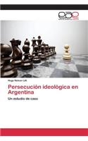 Persecución ideológica en Argentina