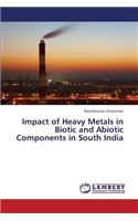 Impact of Heavy Metals in Biotic and Abiotic Components in South India
