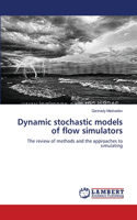 Dynamic stochastic models of flow simulators