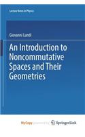 An Introduction to Noncommutative Spaces and Their Geometries