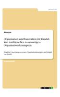 Organisation und Innovation im Wandel. Von traditionellen zu neuartigen Organisationskonzepten: Mögliche Umsetzung von neuen Organisationkonzepten am Beispiel von Spotify