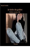 Je tiefer du gräbst: Richies zweiter Fall(German)