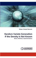 Random Variate Generation If the Density Is Not Known