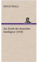 Zur Kritik Der Deutschen Intelligenz (1919)