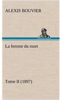 La femme du mort, Tome II (1897)