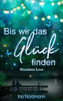 Bis wir das Gluck finden - Woodlake Love