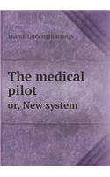 The medical pilot or, New system: (English)