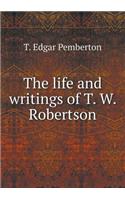 The Life and Writings of T. W. Robertson