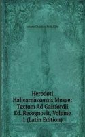 Herodoti Halicarnassensis Musae: Textum Ad Gaisfordii Ed. Recognovit, Volume 1 (Latin Edition)