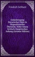 Gedankengang Horazischer Oden in Dispositioneller Ubersicht, Nebst Einem Kritisch-Exegetischen Anhang (German Edition)