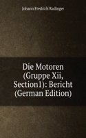 Die Motoren (Gruppe Xii, Section1): Bericht (German Edition)