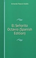 El Senorito Octavio (Spanish Edition)