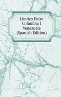 Limites Entre Colombia I Venezuela (Spanish Edition)