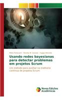 Usando redes bayesianas para detectar problemas em projetos Scrum