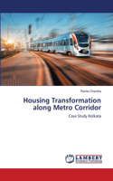 Housing Transformation along Metro Corridor