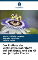 Einfluss der wichtigsten Nährstoffe auf den Ertrag und das Öl von Jatropha Curcas