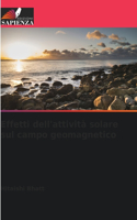Effetti dell'attività solare sul campo geomagnetico