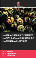 Materiais Magneticamente Macios Para a Indústria de Maquinaria Eléctrica