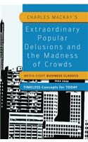 Extraordinary Popular Delusions and the Madness Crowds (Media Eight)