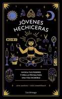 Jovenes hechiceras: Invoca tus poderes y crea la pocima para una vida increible