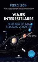 Viajes Interestelares. Historia de Las Sondas Voyager