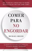 Comer para no engordar: La ciencia mas innovadora para perder peso de manera saludable y permanente