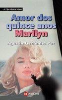 Amor dos quince anos, Marilyn / Two Fifteen-year Love, Marilyn