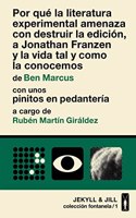 Por que la literatura experimental amenaza con destruir... . la edicion, a Jonathan Franzen y la vida tal y como la conoc