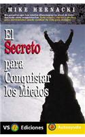 El Secreto Para Conquistar los Miedos = The Secret to Conquering Fear