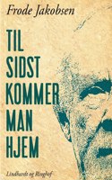 Til sidst kommer man hjem