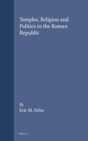 Temples, Religion and Politics in the Roman Republic