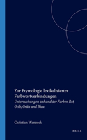 Zur Etymologie lexikalisierter Farbwortverbindungen