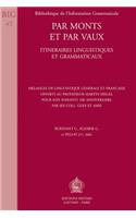 Par Monts Et Par Vaux. Itineraires Linguistiques Et Grammaticaux