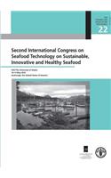 Second International Congress on Seafood Technology on Sustainable, Innovative and Healthy Seafood: FAO/The University of Alaska, 10-13 May 2010, Anch
