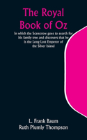 Royal Book of Oz; In which the Scarecrow goes to search for his family tree and discovers that he is the Long Lost Emperor of the Silver Island
