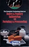The Complete Technology Book on Dairy & Poultry Industries With Farming and Processing (2nd Revised Edition) (https://www..in/npcs)