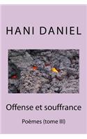 Offense et souffrance (tome III)