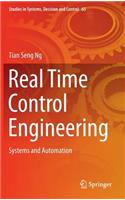 Real Time Control Engineering: Systems and Automation