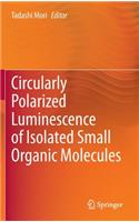 Circularly Polarized Luminescence of Isolated Small Organic Molecules