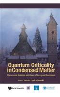 Quantum Criticality in Condensed Matter: Phenomena, Materials and Ideas in Theory and Experiment - 50th Karpacz Winter School of Theoretical Physics