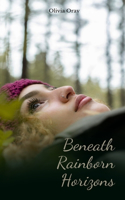 Beneath Rainborn Horizons
