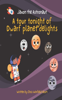 Jaxon the Astronaut - A tour tonight of Dwarf planet delights