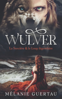 Wulver: La Sorcière & le Loup Légendaire (conte)
