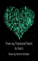 From my Fractured Heart to Yours