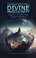 Manifesting Divine Masculinity