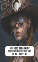 50 Pages Steampunk Coloring Book for Fans of Art Nouveau