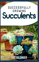 Successfully Growing Succulents