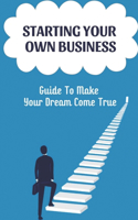 Starting Your Own Business