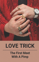 Love Trick: The First Meet With A Pimp: Romance Books For Adults