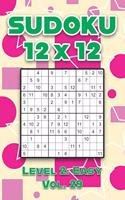 Sudoku 12 x 12 Level 2: Easy Vol. 29: Play Sudoku 12x12 Twelve Grid With Solutions Easy Level Volumes 1-40 Sudoku Cross Sums Variation Travel Paper Logic Games Solve Japane